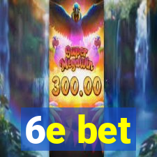 6e bet